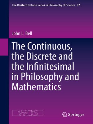 cover image of The Continuous, the Discrete and the Infinitesimal in Philosophy and Mathematics